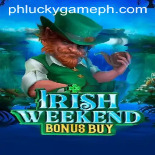 Dive into the Excitement of IrishWeekendBonusBuy: A LuckyGame.PH Adventure
